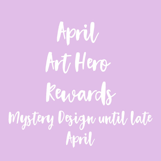 April Art Hero Rewards - Last day is 5/7/24